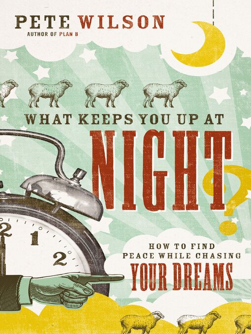 Title details for What Keeps You Up at Night? by Pete Wilson - Wait list